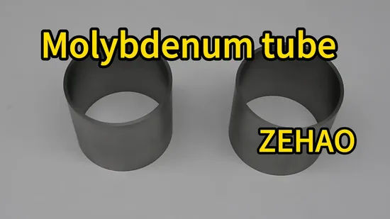 Various Dimensions Molybdenum Tungsten Pipe/Tube for Sale